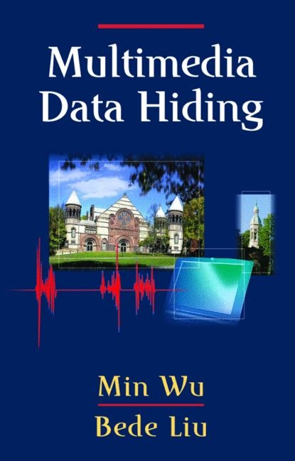 Multimedia Data Hiding -  Bede Liu,  Min Wu