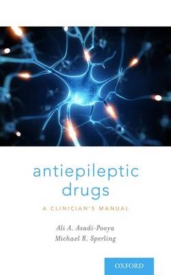 Antiepileptic Drugs -  Ali A. Asadi-Pooya,  Michael R Sperling