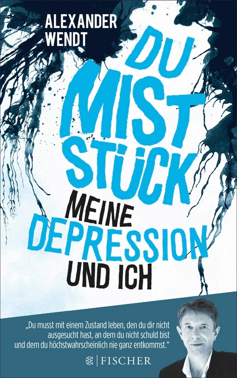 Du Miststück - Meine Depression und ich -  Alexander Wendt