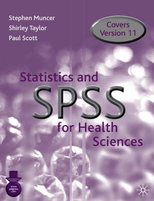 Statistics and Spss for Health Sciences - Steven Muncer, Shirley Taylor