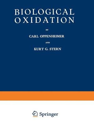 Biological Oxidation -  Carl H. Oppenheimer,  Kurt Gunter Stern