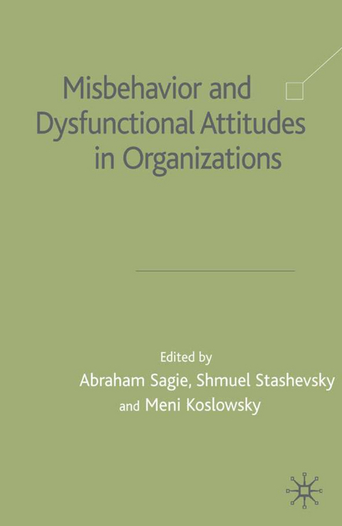 Misbehaviour and Dysfunctional Attitudes in Organizations - 