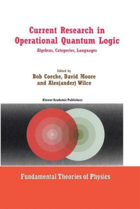 Current Research in Operational Quantum Logic - 