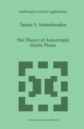 Theory of Anisotropic Elastic Plates -  T.S. Vashakmadze