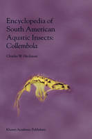 Encyclopedia of South American Aquatic Insects: Collembola -  Charles W. Heckman