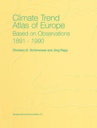 Climate Trend Atlas of Europe Based on Observations 1891-1990 -  J. Rapp,  Christian-D. Schonwiese