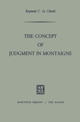 Concept of Judgment in Montaigne -  Raymond C. La Charite