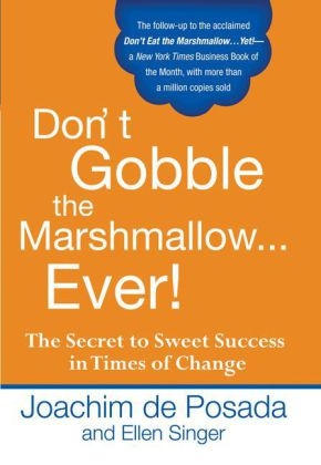 Don'T Gobble the Marshmallow...Ever! - Joachim De Posada, Ellen Singer