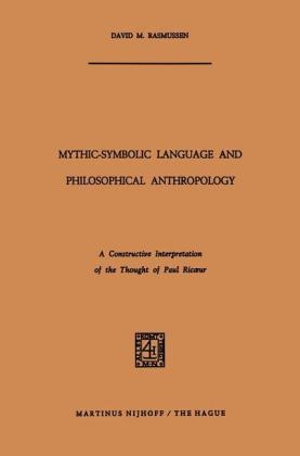 Mythic-Symbolic Language and Philosophical Anthropology -  David M. Rasmussen