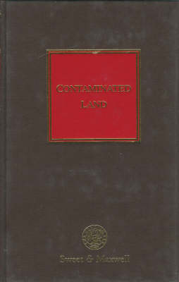 Contaminated Land - Stephen Tromans, Robert Turrall-Clarke