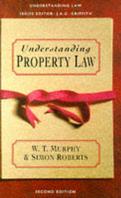 Understanding Property Law - W.T. Murphy, Simon Roberts