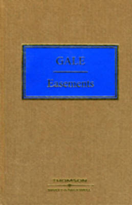 Gale on the Law of Easements - Jonathan Gaunt QC, Paul Morgan QC