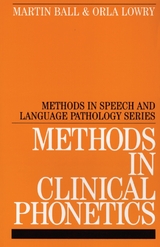 Methods in Clinical Phonetics - Martin J. Ball, Orla Lowry