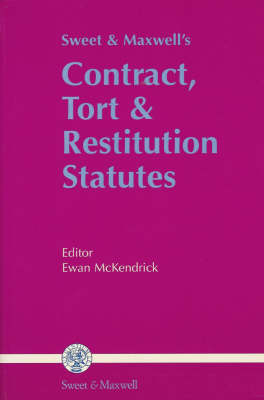 Sweet and Maxwell's Contract, Tort and Restitution Statutes - Ewan McKendrick