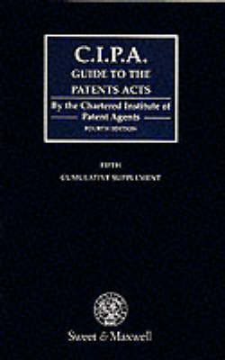 Cipa Guide to the Patents Acts -  The Chartered Institute of Patent Agents,  CIPA