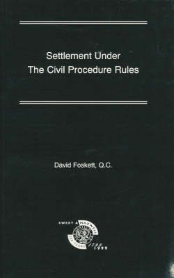 Settlement under the Civil Procedure Rules - David Foskett QC