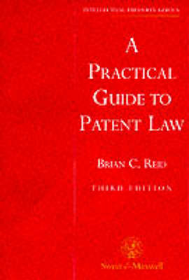 A Practical Guide to Patent Law - Brian C. Reid