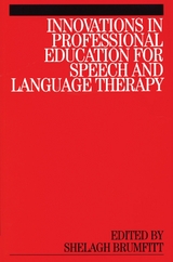 Innovations in Professional Education for Speech and Language Therapy - Shelagh Brumfitt