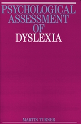 Psychological Assessment of Dyslexia -  Martin Turner