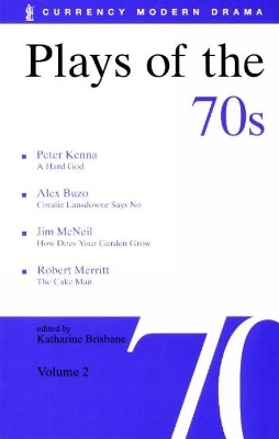 Plays of the 70s: Volume 2 - Peter Kenna, Alex Buzo, Jim McNeil, Robert Merritt