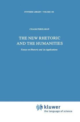 New Rhetoric and the Humanities -  Ch. Perelman