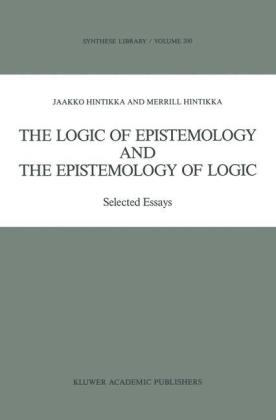 Logic of Epistemology and the Epistemology of Logic -  Jaakko Hintikka,  Merrill B.P. Hintikka