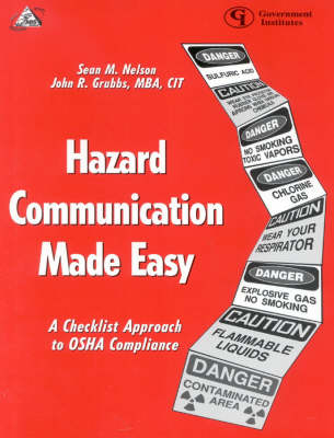 Hazard Communication Made Easy - Sean M. Nelson, John R. Grubbs