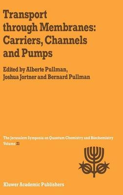 Transport Through Membranes: Carriers, Channels and Pumps - 