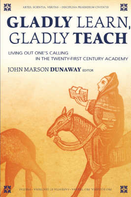 Gladly Learn, Gladly Teach - John Marson Dunaway