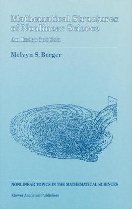 Mathematical Structures of Nonlinear Science -  Melvyn S. Berger