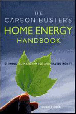 The Carbon Buster's Home Energy Handbook - Godo Stoyke