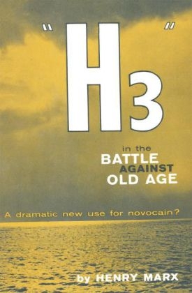 &quote;H3&quote; in the Battle Against Old Age -  Henry Marx