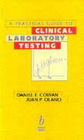 A Practical Guide to Clinical Laboratory Testing - Daniel F. Cowan, JP Olano