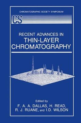 Recent Advances in Thin-Layer Chromatography -  F.A.A. Dallas,  H. Read,  R.J. Ruane,  I.D. Wilson