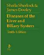 Diseases of the Liver and Biliary System - Dame Sheila Sherlock, James S. Dooley