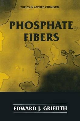 Phosphate Fibers -  Edward J. Griffith