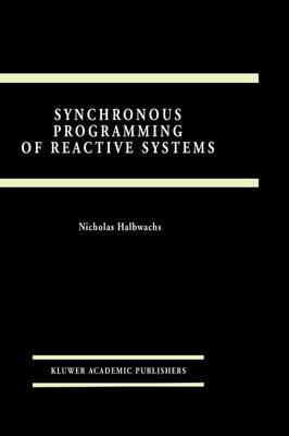 Synchronous Programming of Reactive Systems -  Nicolas Halbwachs