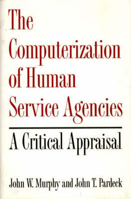 The Computerization of Human Service Agencies - John W. Murphy