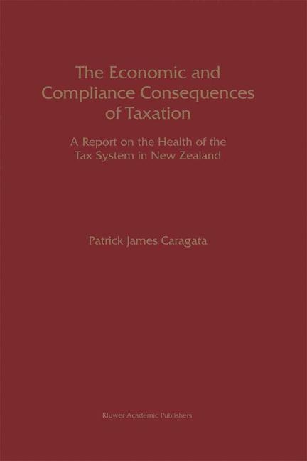 Economic and Compliance Consequences of Taxation -  Patrick J. Caragata