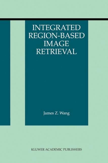 Integrated Region-Based Image Retrieval -  James Z. Wang