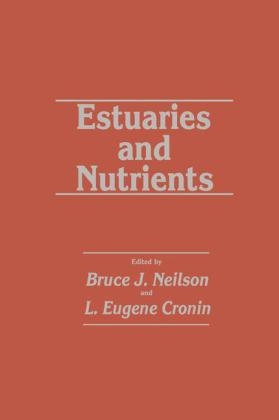 Estuaries and Nutrients -  L. Eugene Cronin,  Bruce J. Neilson