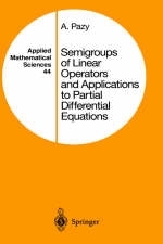 Semigroups of Linear Operators and Applications to Partial Differential Equations -  Amnon Pazy