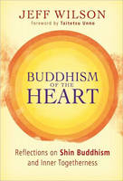 Buddhism of the Heart - Jeff Wilson