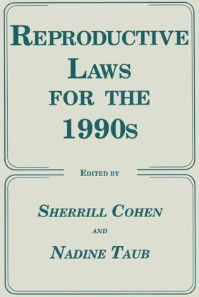 Reproductive Laws for the 1990s -  Sherrill Cohen,  Nadine Taub