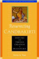 Resurrecting Candrakirti - Kevin A. Vose