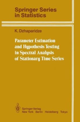 Parameter Estimation and Hypothesis Testing in Spectral Analysis of Stationary Time Series -  K. Dzhaparidze