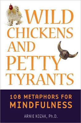 Wild Chickens and Petty Tyrants - Arnie Kozak