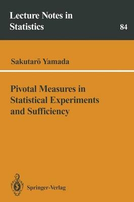 Pivotal Measures in Statistical Experiments and Sufficiency -  Sakutaro Yamada