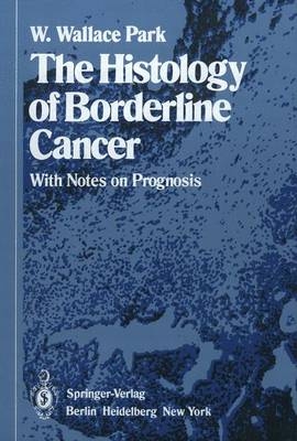 Histology of Borderline Cancer -  W.W. Park