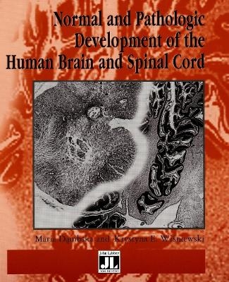 Normal & Pathologic Development of the Human Brain & Spinal Cord - 